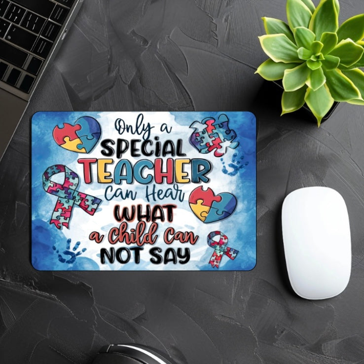 Only a Special Teacher Mouse Pad